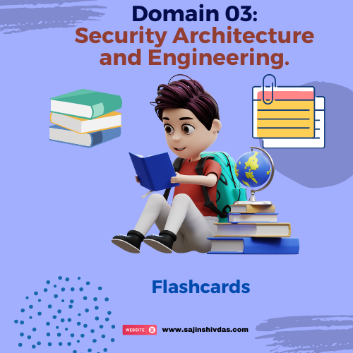 CISSP Flashcard_Domain_03 Security Architecture and Engineering